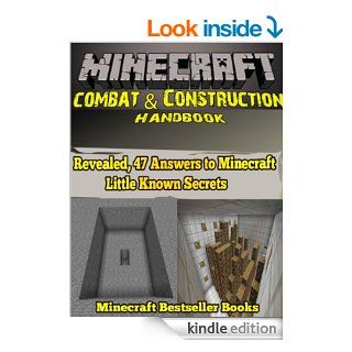 Minecraft Combat & Construction Handbook: Minecraft Amazing House Ideas: Revealed, 47 Answers to Minecraft Little Known Secrets (Minecraft Handbook Series 2) eBook: Minecraft Bestseller Book, Minecraft Combat, Minecraft construction: Kindle Store