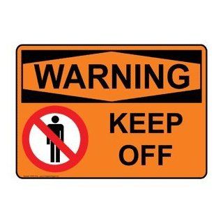 OSHA WARNING Keep Off Sign OWE 4116 Restricted Access : Business And Store Signs : Office Products