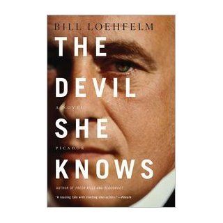The Devil She Knows A Novel Bill Loehfelm 9781250007599 Books