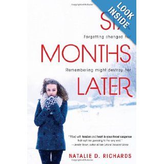 Six Months Later: Natalie Richards: 9781402285516: Books