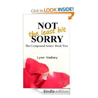 Not the least bit Sorry (Compound Series) eBook: Lynn Vadney: Kindle Store