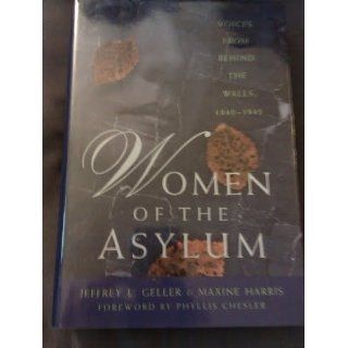 Women of the Asylum: Jeffrey L. Geller: 9780385474221: Books
