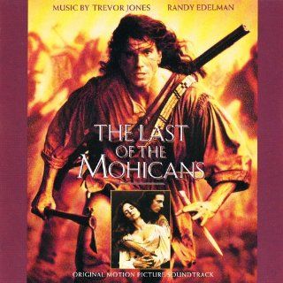 The Last Of The Mohicans: Original Motion Picture Soundtrack: Music
