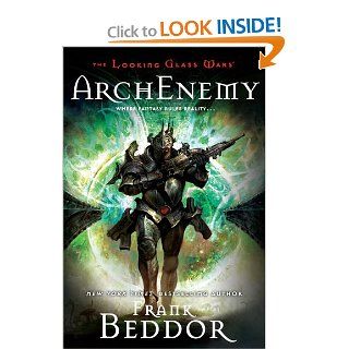 ArchEnemy: The Looking Glass Wars, Book Three: Frank Beddor: 9780142416891: Books