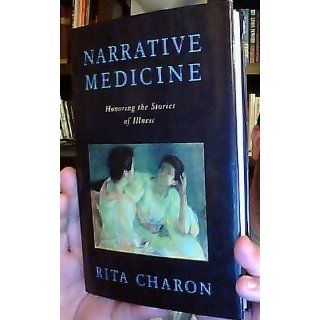Narrative Medicine: Honoring the Stories of Illness: 9780195166750: Medicine & Health Science Books @