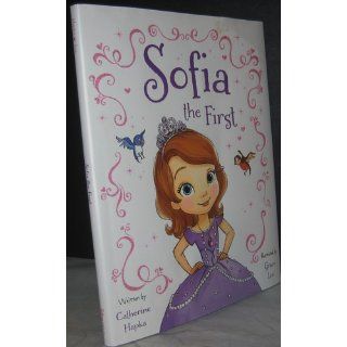 Sofia the First: Disney Book Group, Catherine Hapka, Grace Lee: 9781423169864: Books
