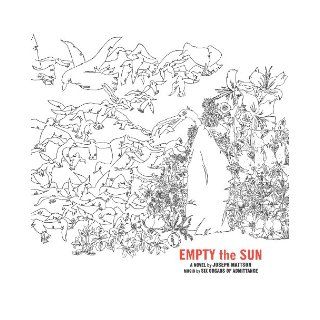 Empty The Sun w/ LP Ltd Ed: Joseph Mattson, Six Organs of Admittance, Becky Smith: 9780982505618: Books