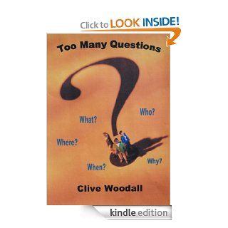 Too Many Questions eBook: Clive Woodall: Kindle Store