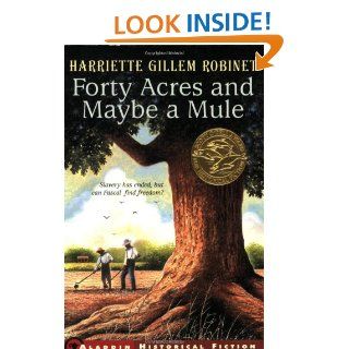 Forty Acres and Maybe a Mule: Harriette Gillem Robinet, Wendell Minor: 9780689833175:  Kids' Books