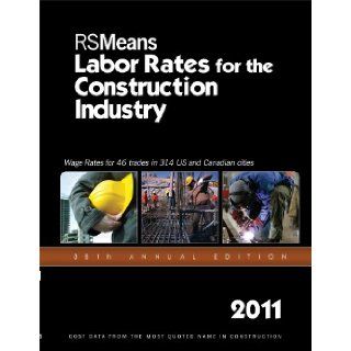 RSMeans Labor Rates for the Construction Industry 2011: Jeannene D. Murphy, Robert A. Bastoni, Genevieve Medeiros: 9781936335121: Books