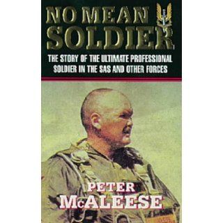 No Mean Soldier: Peter McAleese: 9781857974881: Books