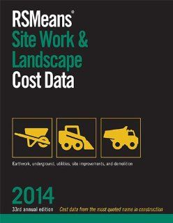 RSMeans Site Work & Landscape Cost Data 2014 (Means Site Work and Landscape Cost Data) RSMeans Engineering Department 9781940238173 Books
