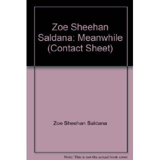 Zoe Sheehan Saldana: Meanwhile (Contact Sheet): Zoe Sheehan Saldana: Books