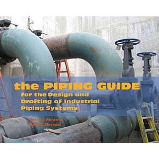 The Piping Guide: For the Design and Drafting of Industrial Piping Systems  Make More Happen at