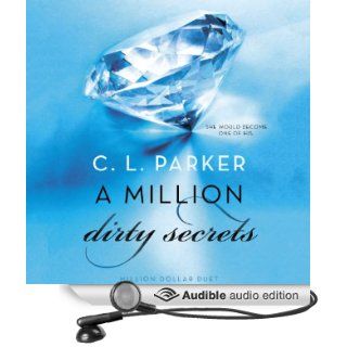 A Million Dirty Secrets Million Dollar Duet (Audible Audio Edition) C. L. Parker, Rockwell Davis, Rubyyy Jones Books