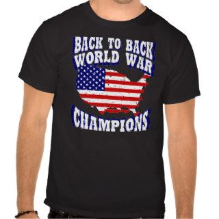 AMerica Back to Back World War Champs Tshirt