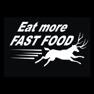 Hunting   Eat More Fast Food Decal for Cars Trucks Home and More 