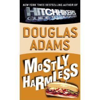 Mostly Harmless (Hitchhiker's Guide to the Galaxy): Douglas Adams: 9780345418777: Books