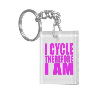 Funny Girl Cyclists Quotes  : I Cycle Therefore I Acrylic Keychains
