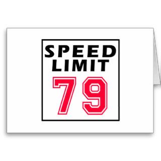 Speed limit 79 birthday designs greeting cards