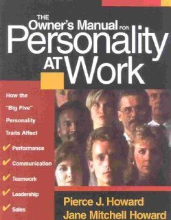 The Owner's Manual for Personality at Work: How the Big Five Personality Traits Affect Your Performance, Communication, Teamwork, Leadership, and Sales: 9781885167453: Social Science Books @