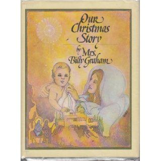 Our Christmas Story: mrs. Billy graham: Books