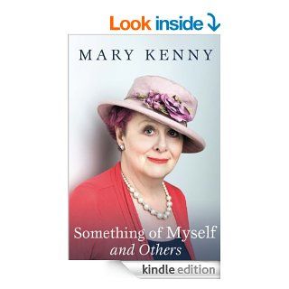 Something of Myself and Others eBook: Mary Kenny: Kindle Store