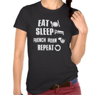 Eat Sleep French Horn Repeat T Shirts