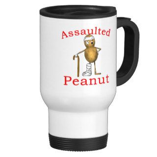 Assaulted Peanut! Funniest Joke Ever T shirt Mug