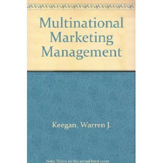 Multinational Marketing Management: Warren J. Keegan: 9780136051480: Books