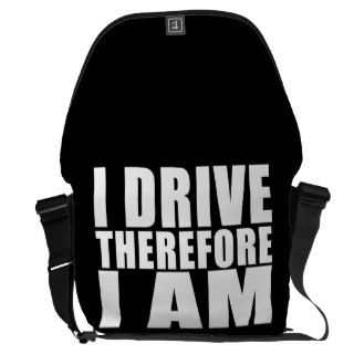 Funny Drivers Quotes Jokes I Drive Therefore I am Courier Bag