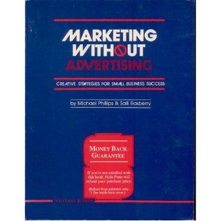 Marketing Without Advertising: Michael Phillips, Sally Rasbery: Books