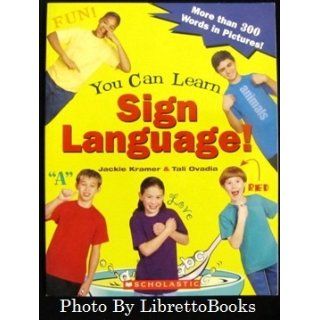 You Can Learn Sign Language!: Jackie Kramer, Tali Ovadia: 9780439635837: Books