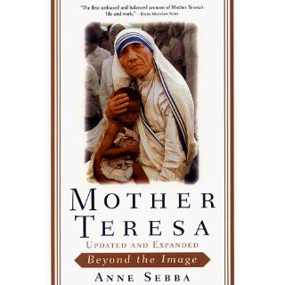 Mother Teresa: Beyond The Image: Anne Sebba: 9780385493567: Books
