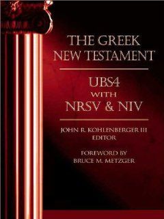The Greek New Testament: UBS4 With NRSV & NIV: John R. Kohlenberger III: 9780310414001: Books