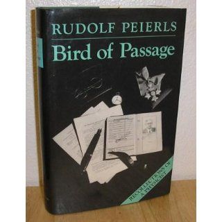 Bird of Passage: Recollections of a Physicist: Rudolf Peierls: 9780691083902: Books