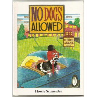 No Dogs Allowed: Howie Schneider: 9780399226120: Books