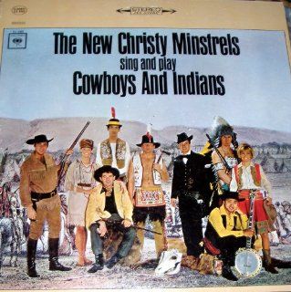 "THE NEW CHRISTY MINSTRELS SING AND PLAY COWBOYS AND INDIANS"LP RECORD.: Music