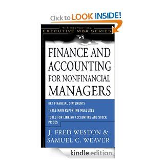 Finance and Accounting for Nonfinancial Managers (McGraw Hill Executive MBA) eBook: Samuel Weaver, J. Fred Weston: Kindle Store