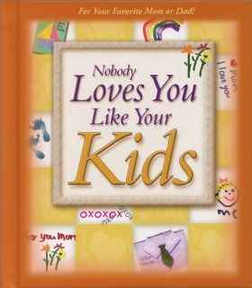 Nobody Loves You Like Your Kids: Jim Fletcher, Roger Howerton: Books