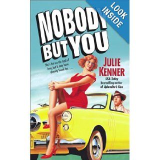 Nobody But You: Julie Kenner: 9780743446044: Books