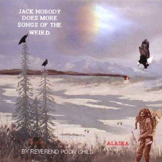 Jack Nobody Does More Songs of the Weird: Music