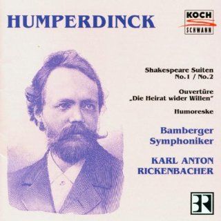Humperdinck Shakespeare Suites Nos. 1 & 2 / Overture Die Heirat Wilder Willen / Humoreske Music