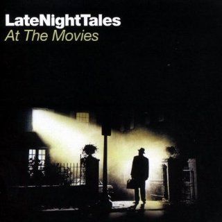 Late Night Tales at the Movies: Music