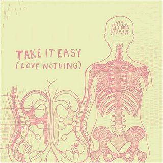 Take It Easy: Love Nothing: Music
