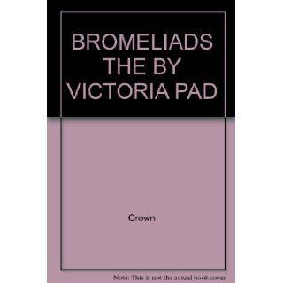 Bromeliads: A Descriptive Listing of the Various Genera and the Species Most Often Found in Cultivation: Victoria Padilla: 9780517500453: Books