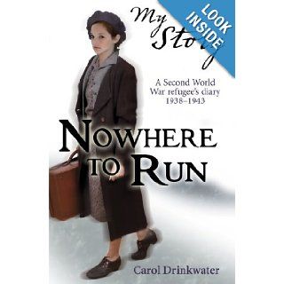 Nowhere to Run (My Story): Carol Drinkwater: 9781407123851: Books
