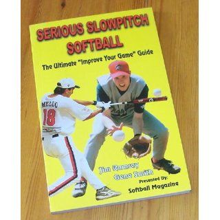 Serious Slowpitch Softball: 9780974163307: Books