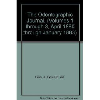 The Odontographic Journal. Volumes I, II, III (1881 1883): Books