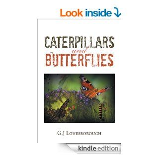 Caterpillars and Butterflies eBook: G.J Lonesborough: Kindle Store